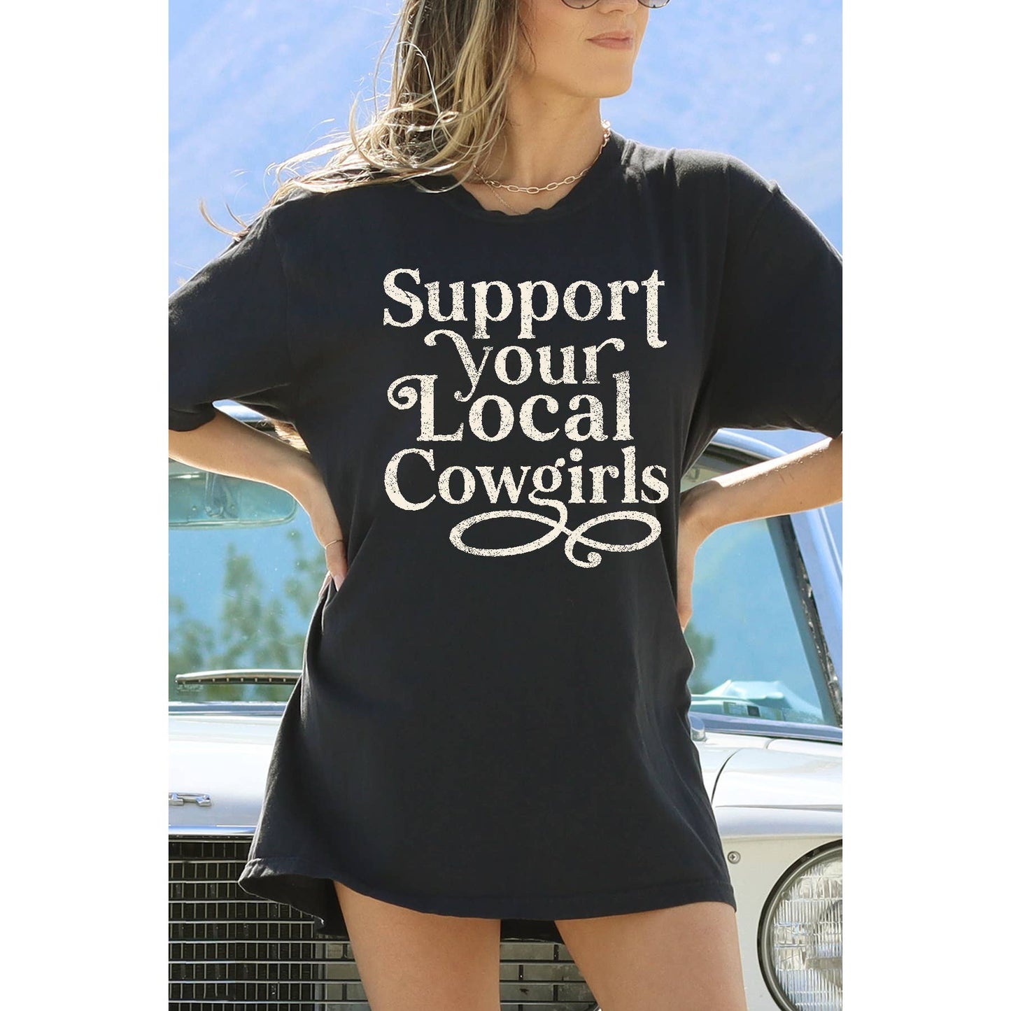 Support Your Local Cowgirls - Oversized Unisex T Shirt