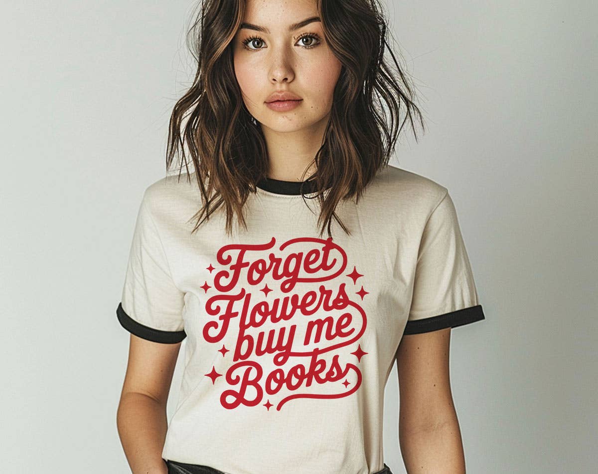 Forget Flowers Buy Me Books - Valentines Day Ringer Shirt