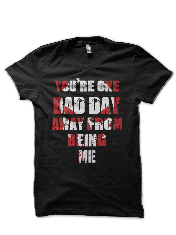 One Bad Day Black T-Shirt