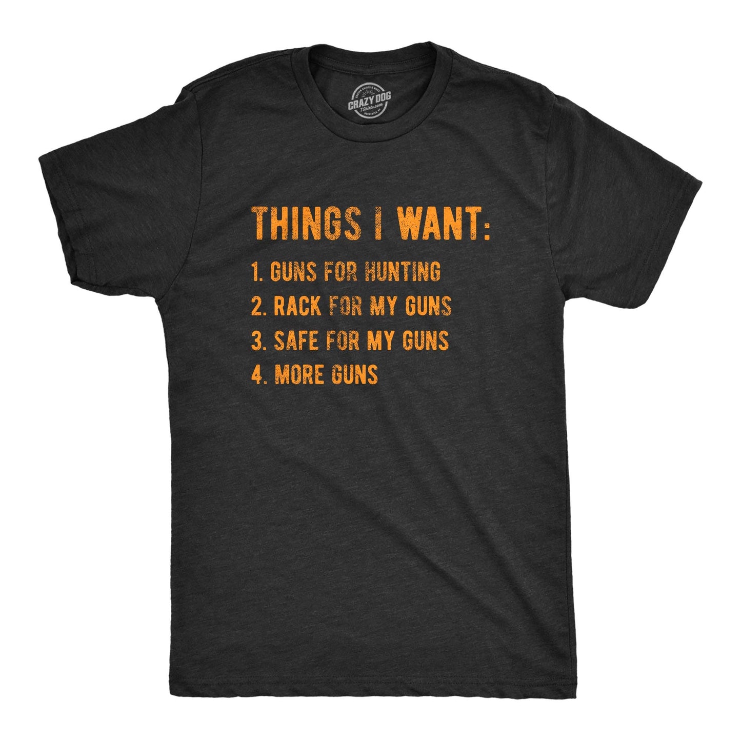 Things I Want Guns Men's Tshirt Hunting Graphic Tee Western