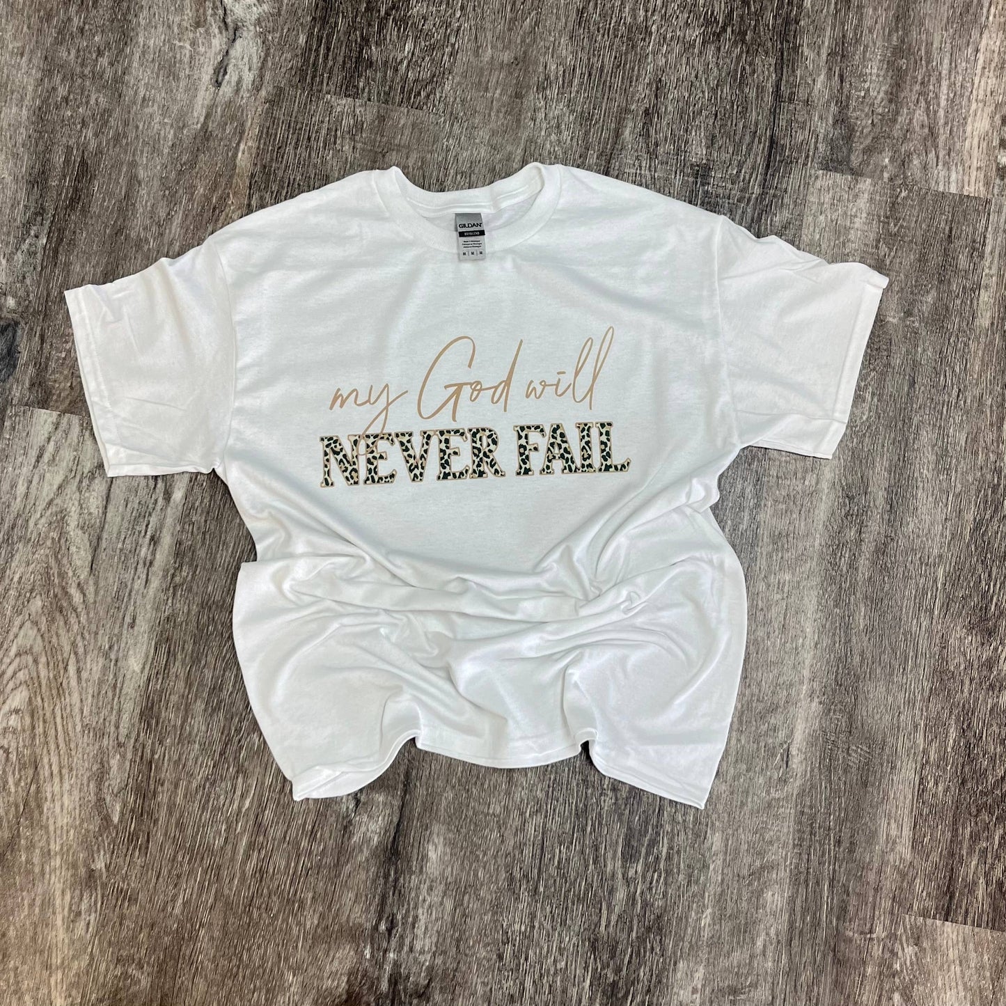 My God Will Never Fail On White Tee