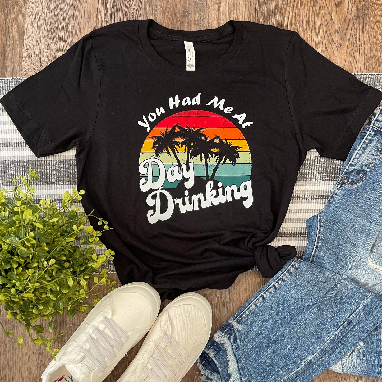 You Had Me At Day Drinking Tee