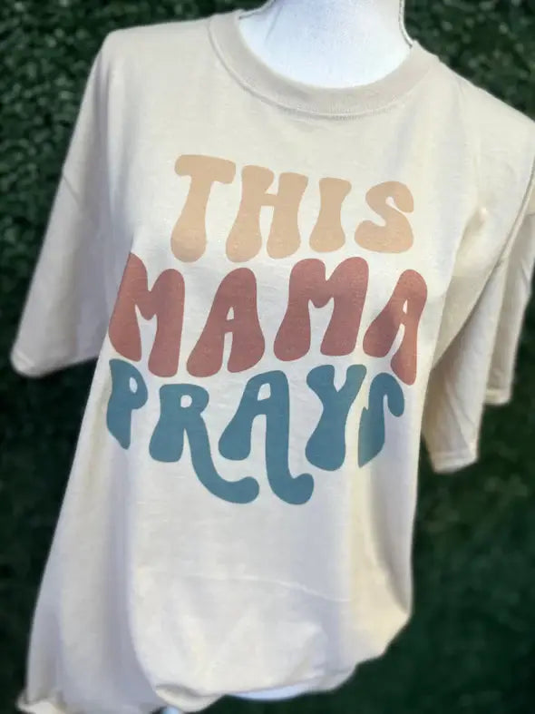 This Mama Prays On Sand Tee
