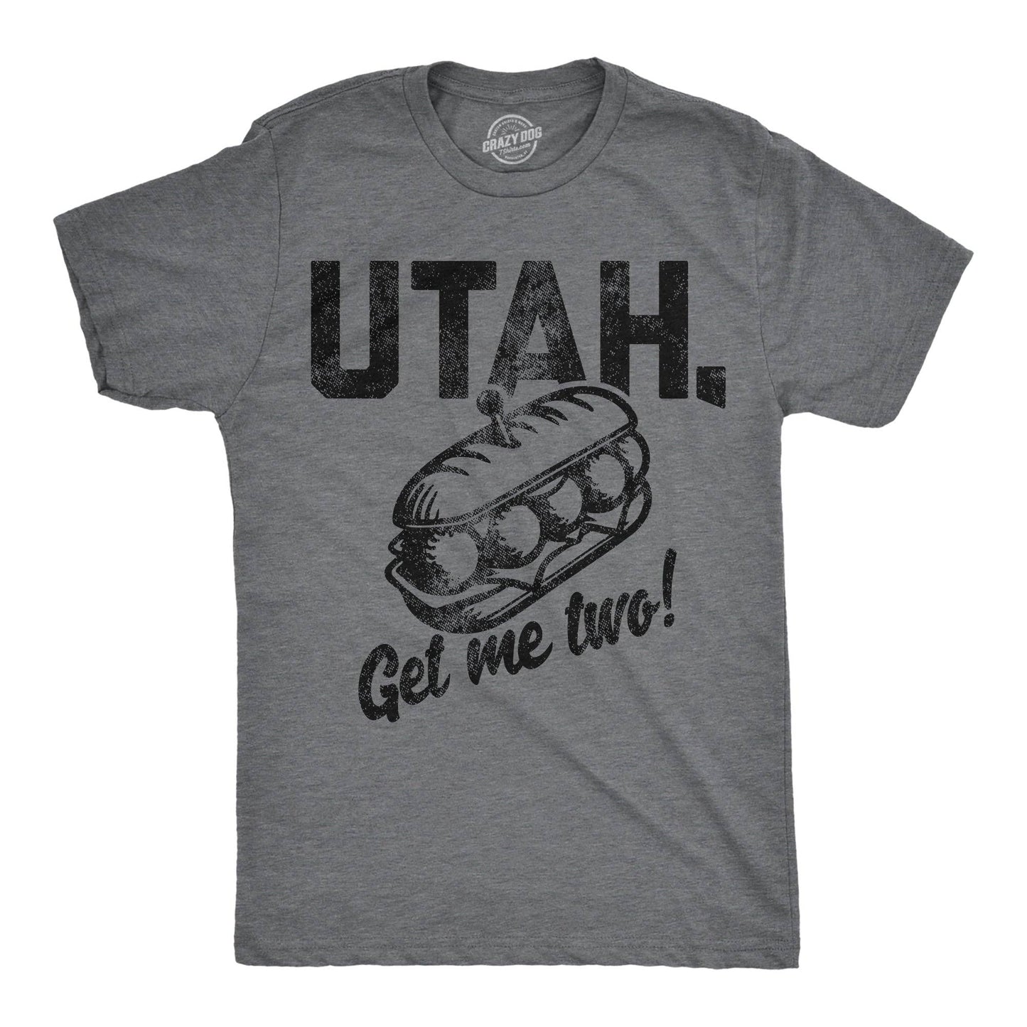 Utah Get Me Two Men's T Shirt