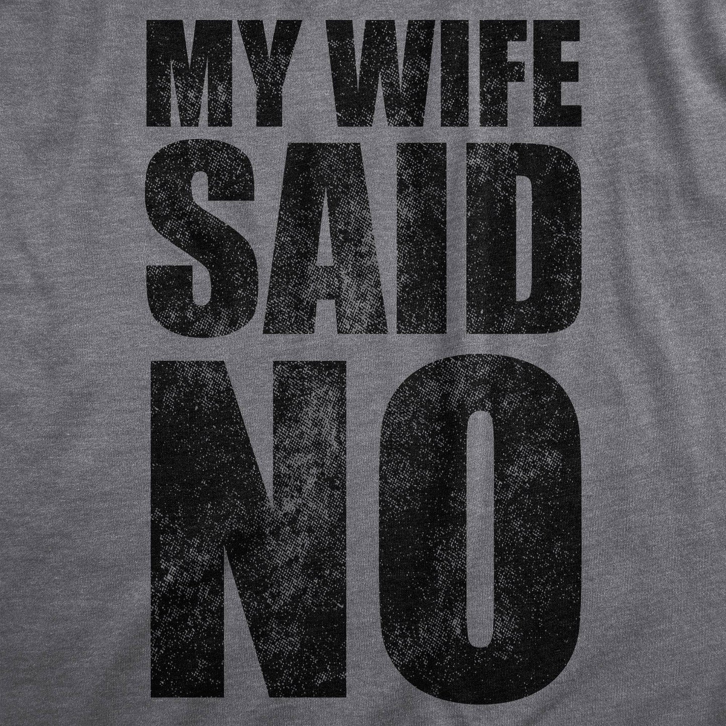 My Wife Said No Men's Tshirt Sarcastic Graphic Tee Western T