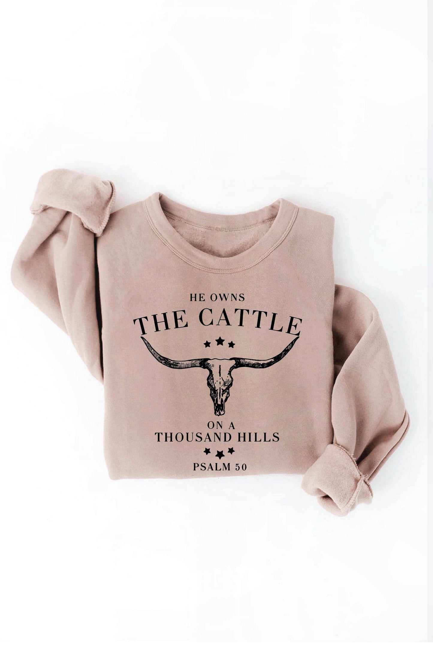 He Owns the Cattle Graphic Sweatshirt