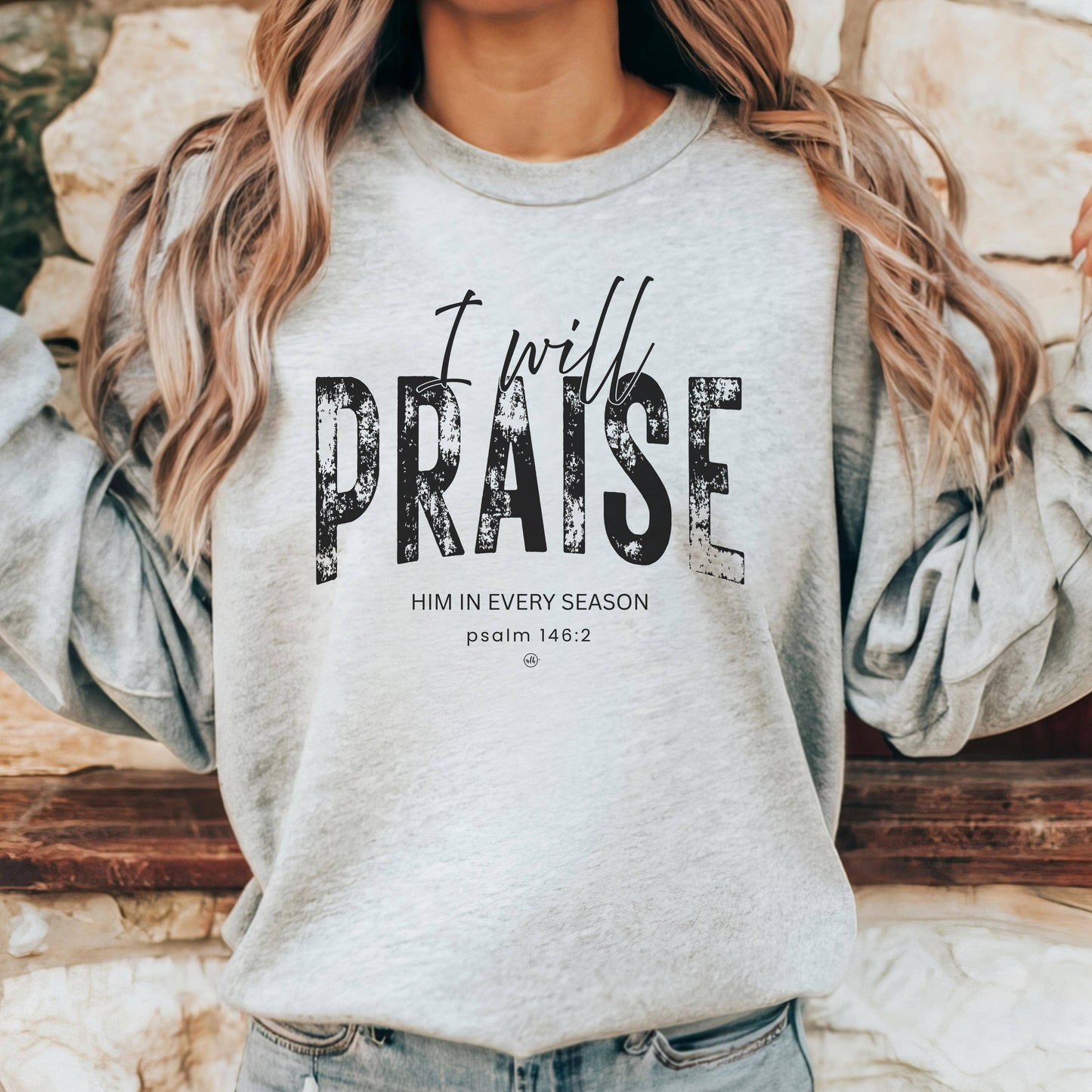 I Will Praise Him in Every Season Grey Sweatshirt