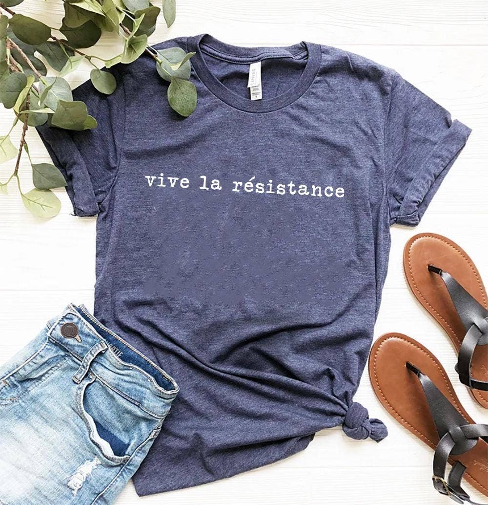Empower Women Feminist Tee Vive La Resistance Shirt