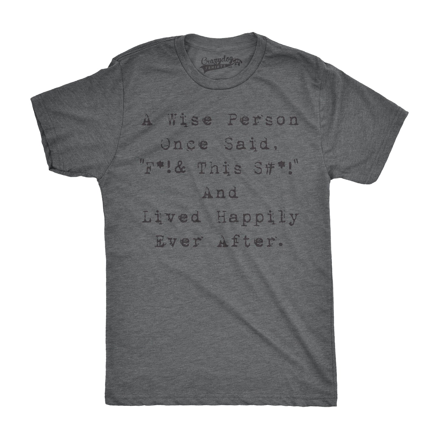 Wise Person Lived Happily Ever After Men's Tshirt Graphic