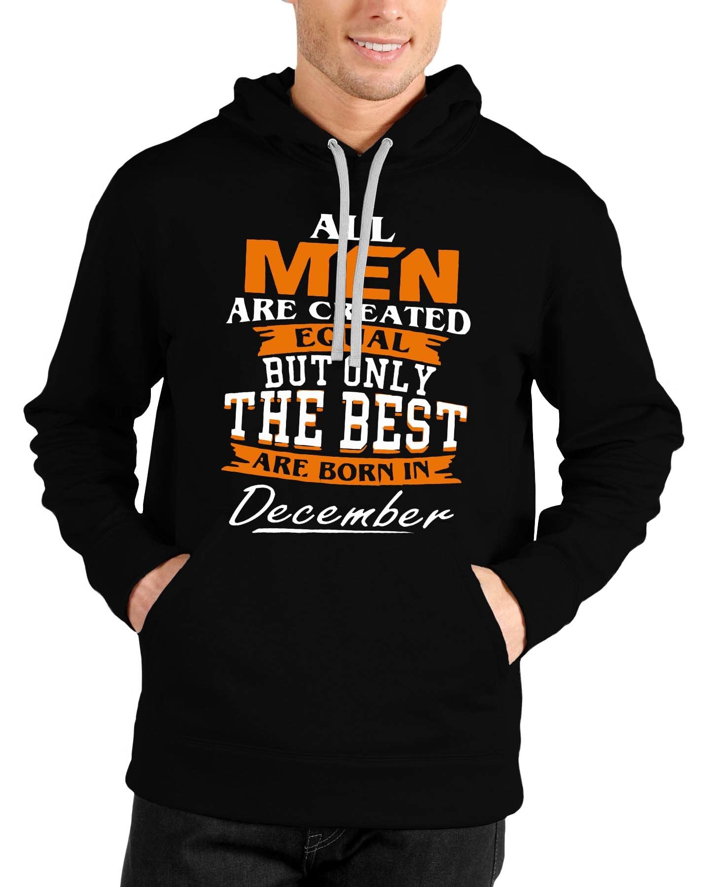 All Men Are Created Equal But Only The Best Are Born In December Black Hoodie