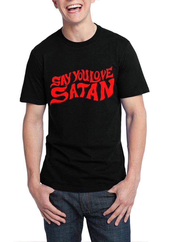 Say You Love Satan Black T-Shirt