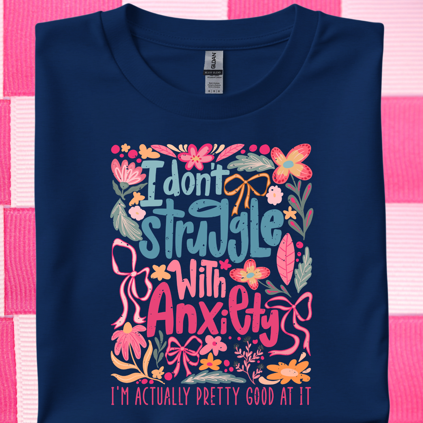 I Don't Struggle with Anxie I'm Pretty Good At It Shirt