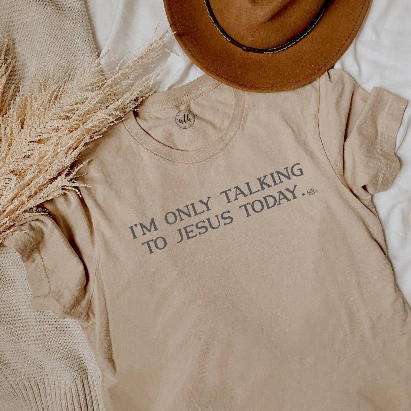 I'm Only Talking To Jesus Today Short Sleeve T-Shirt