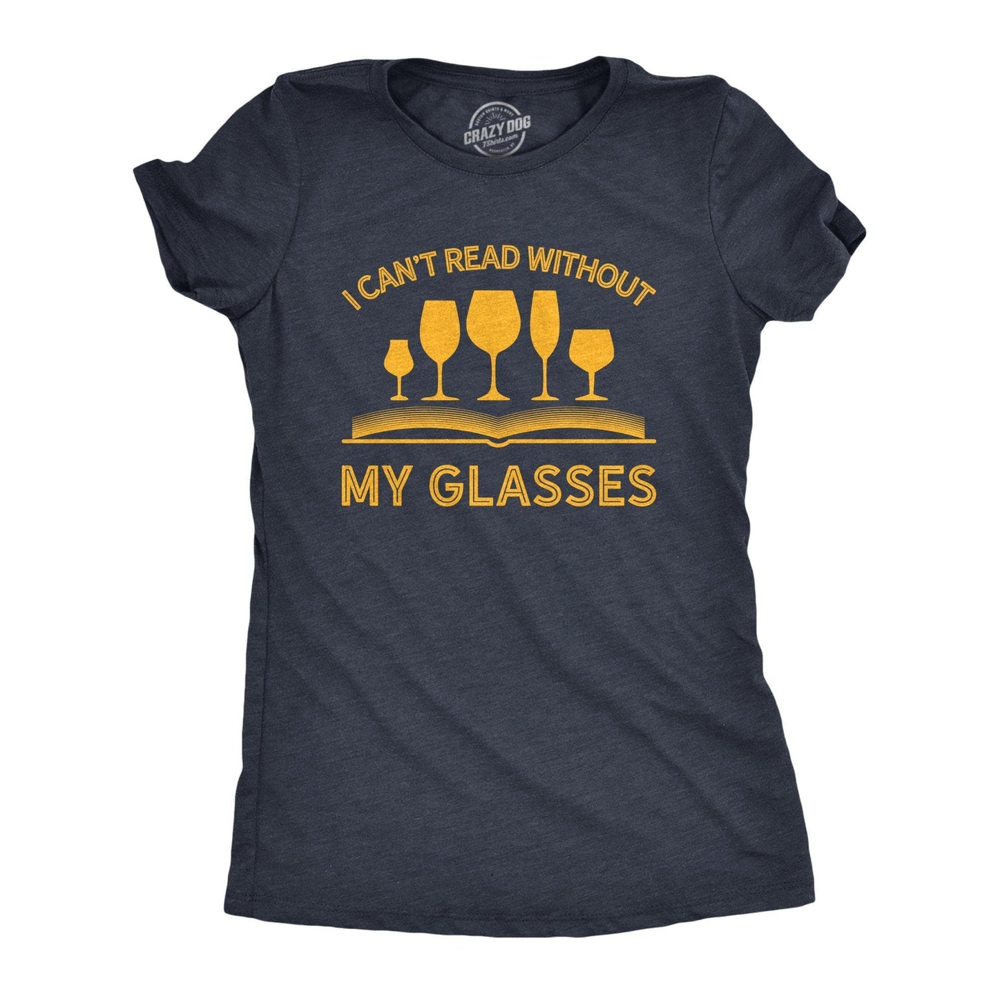 I Can't Read Without My Glasses Women's Tshirt Wine Graphic