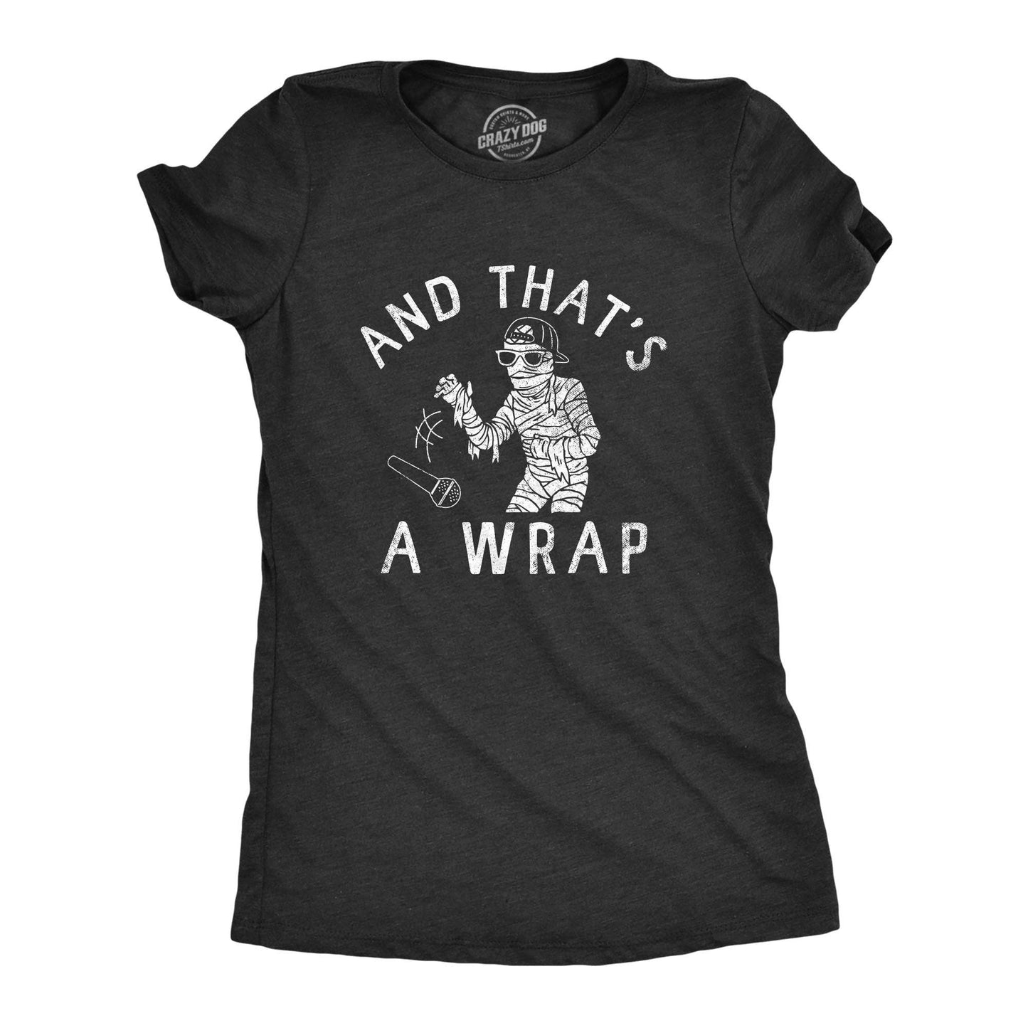 And Thats A Wrap Women's Tshirt Halloween Graphic Tee