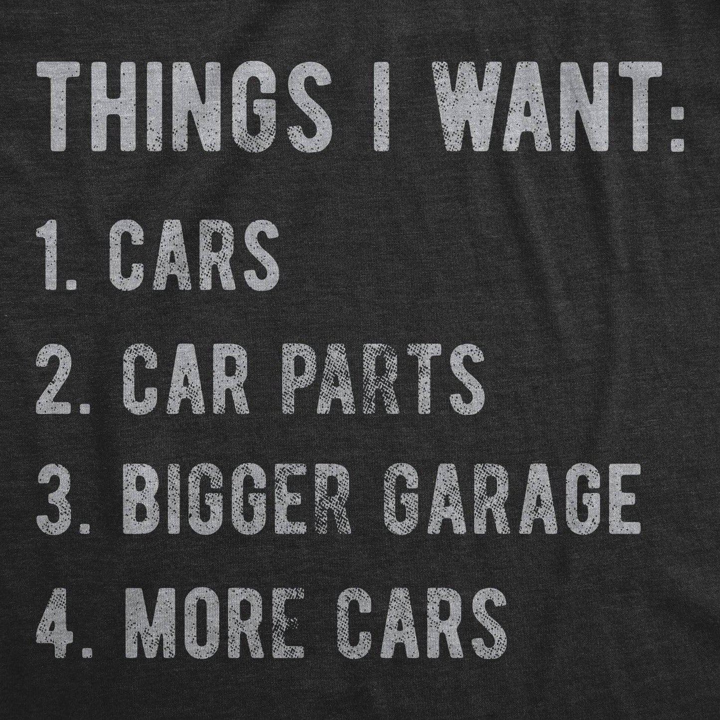 Car Things I Want Garage Funny Mens T Shirt Mechanic Graphic