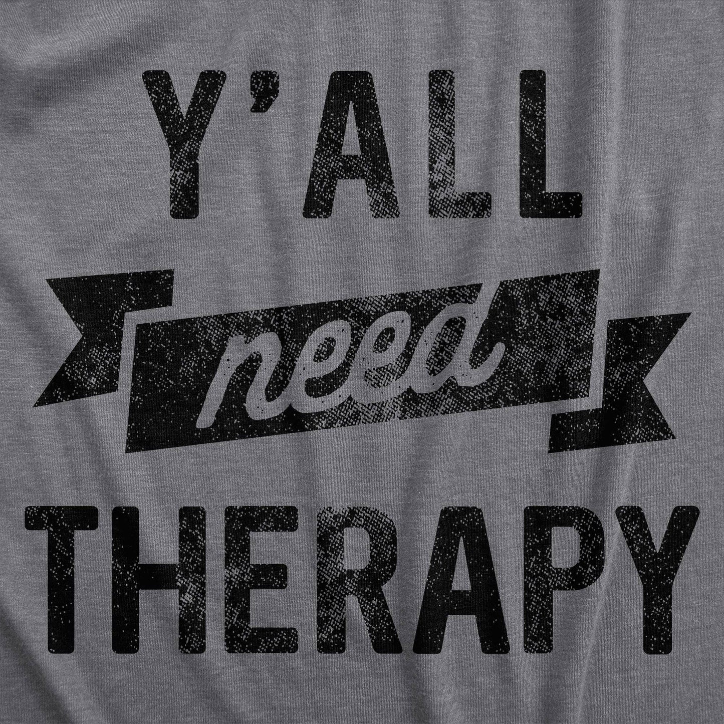 Yall Need Therapy Men's Tshirt Sarcastic Graphic Tee Western
