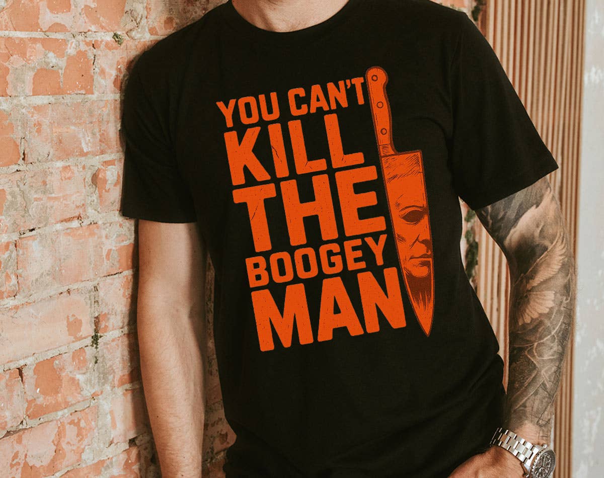You Can't Kill the Boogey Man Halloween T-Shirt