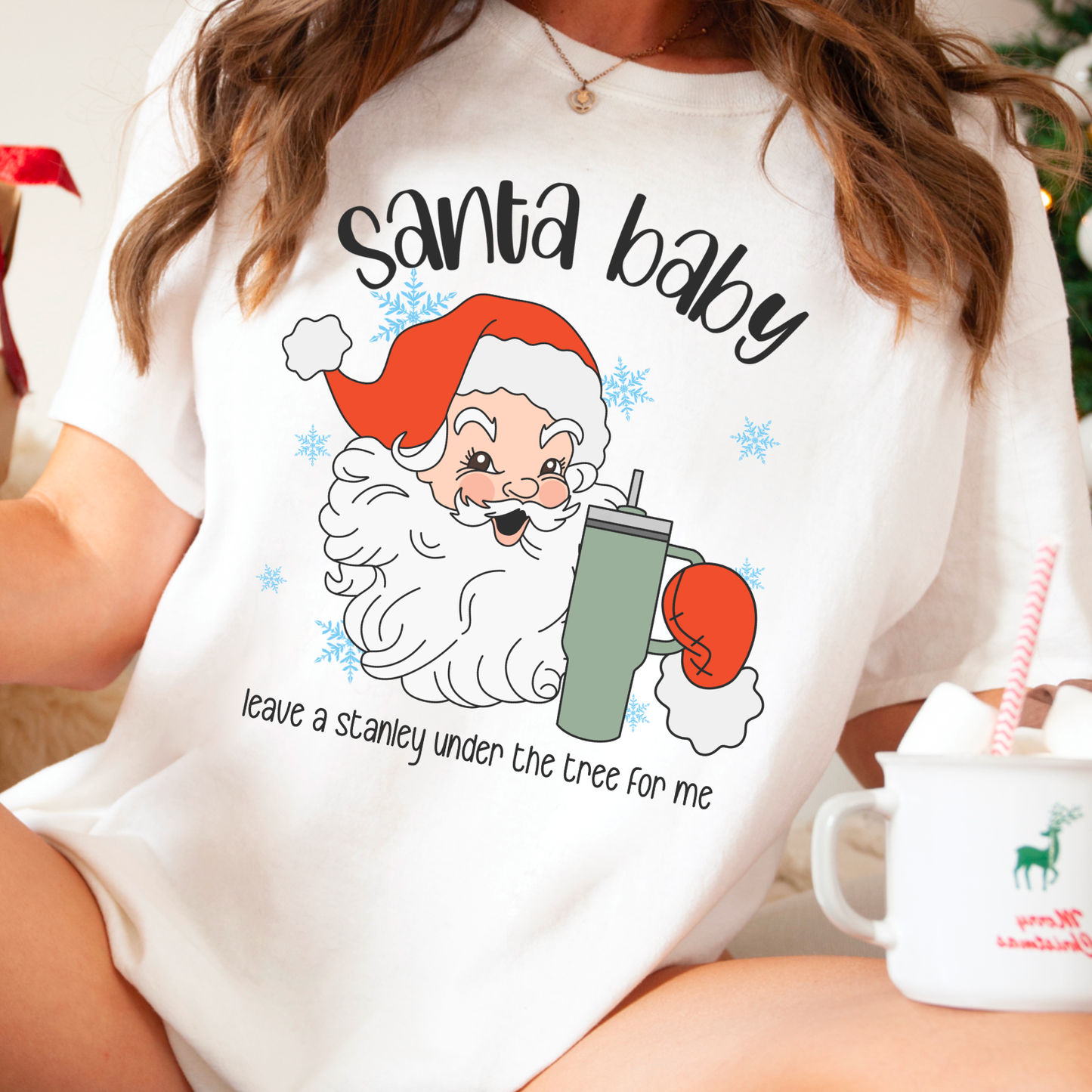 Santa Baby Leave A Stanley Under My Tree Graphic Tee
