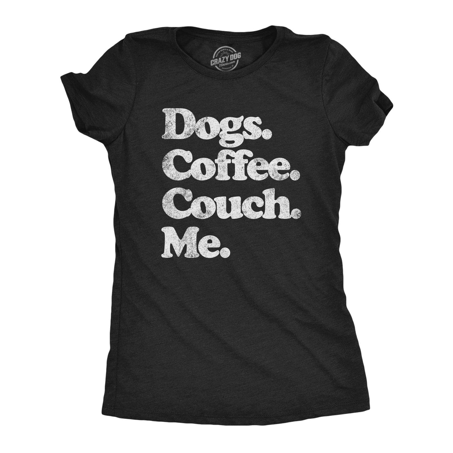 Dogs Coffee Couch Me Women's Tshirt Dog Graphic Tee Western