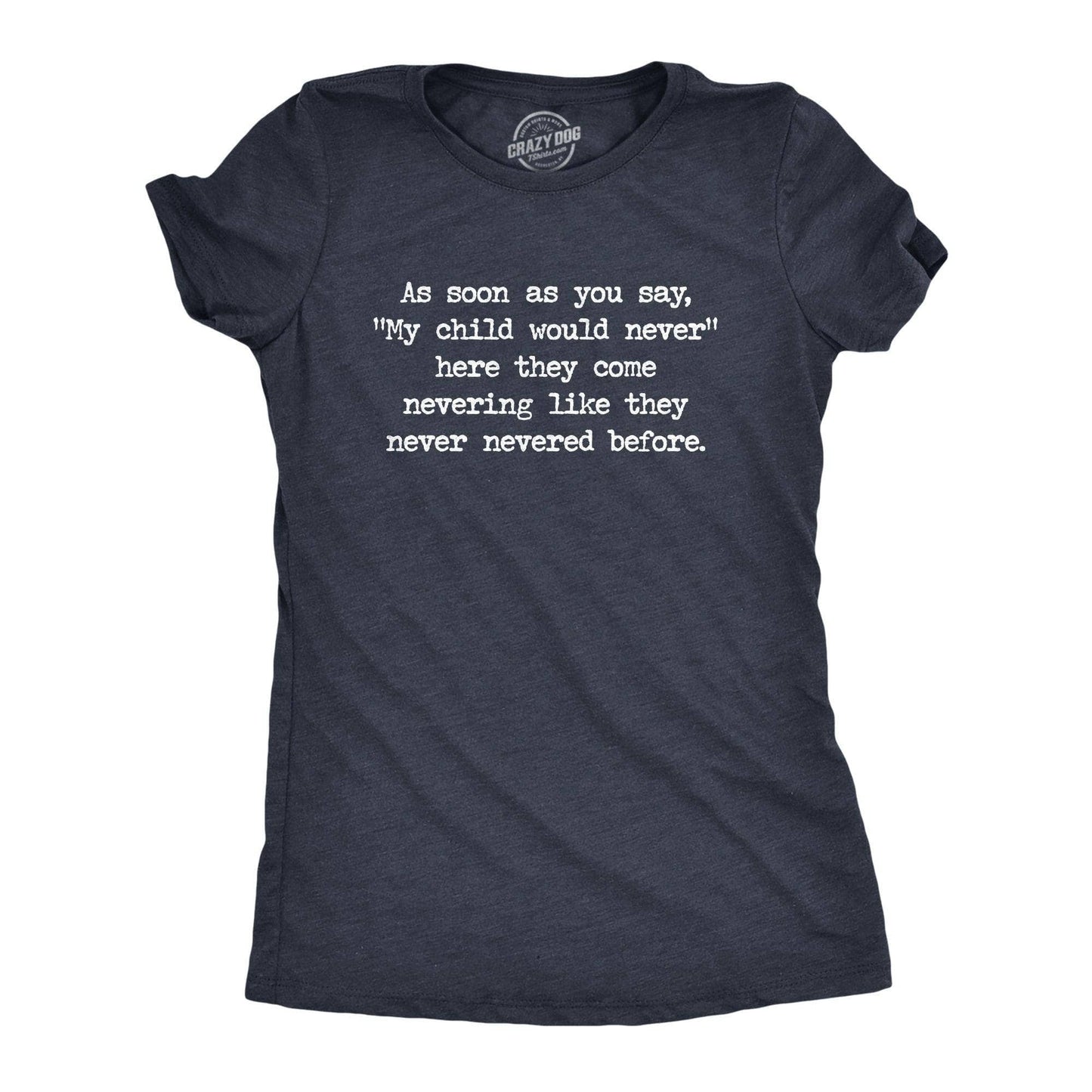 My Child Would Never Women's Tshirt Sarcastic Graphic Tee