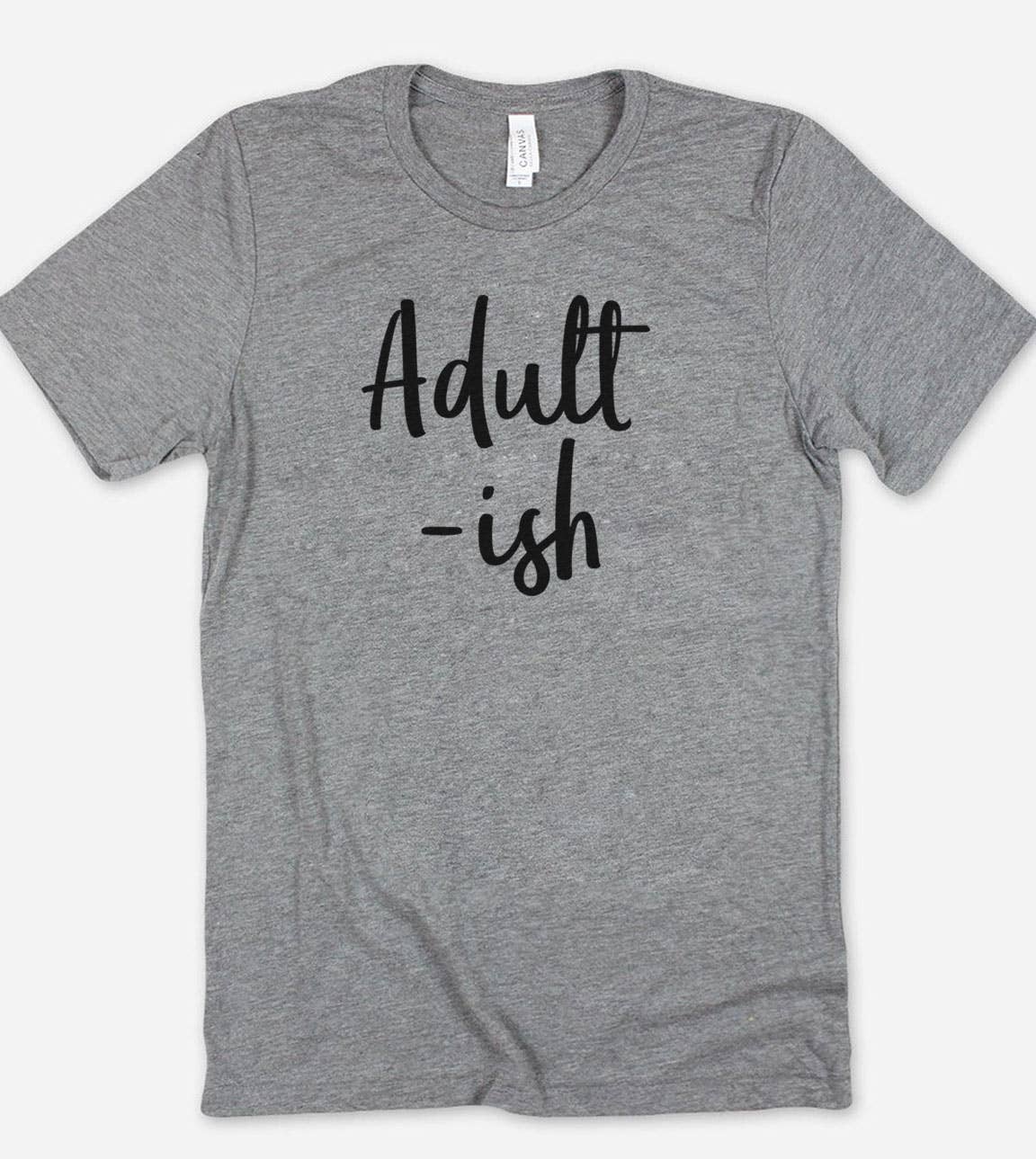 Adultish - Funny Cute Nerd Introvery Gift Sassy T-Shirt
