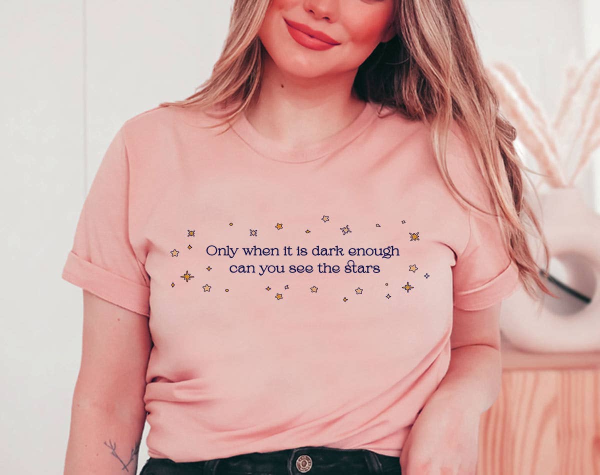 Only When It Is Dark Enough Can You See the Stars T-Shirt
