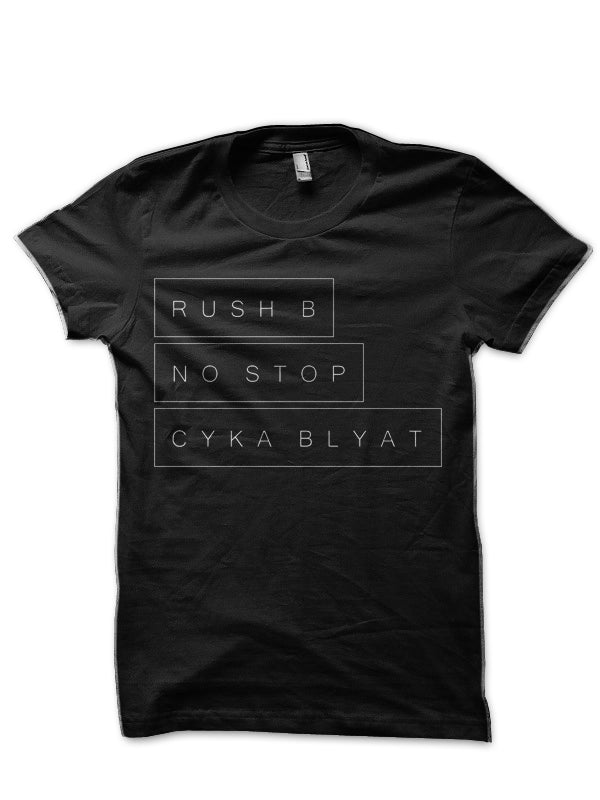 Rush B no stop Cyka Blyat Black T-Shirt