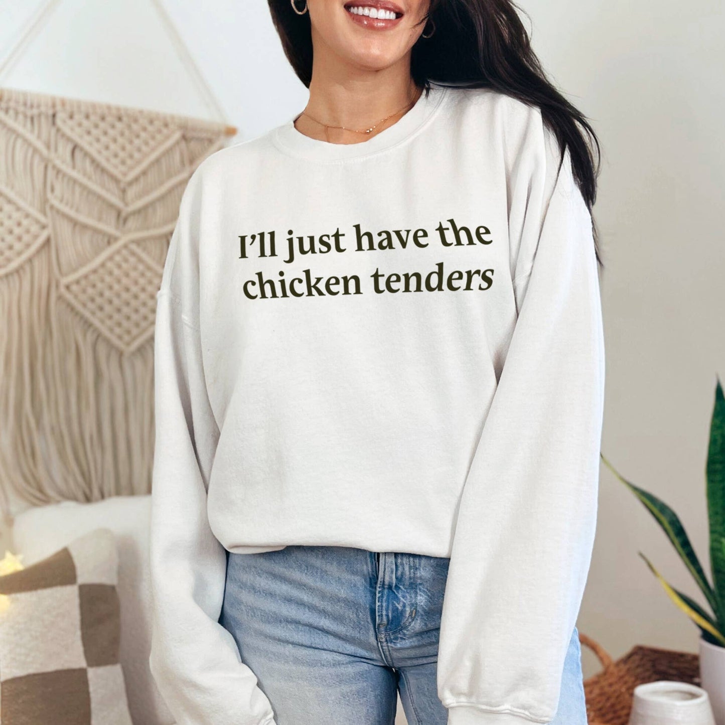 I'll Just Have the Chicken Tenders - Funny Food Sweatshirt