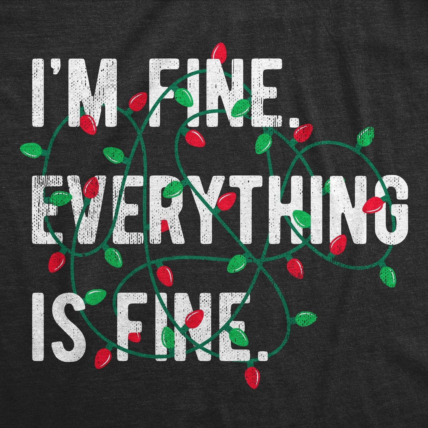 Im Fine Everything Is Fine Men's Tshirt Christmas Graphic
