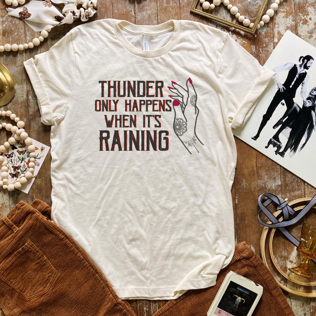 Thunder Only Happens When It's Raining Graphic Tee