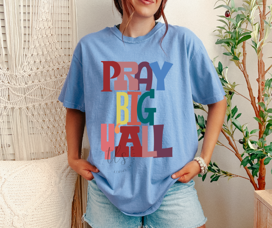 Pray Big Y'all T-Shirt
