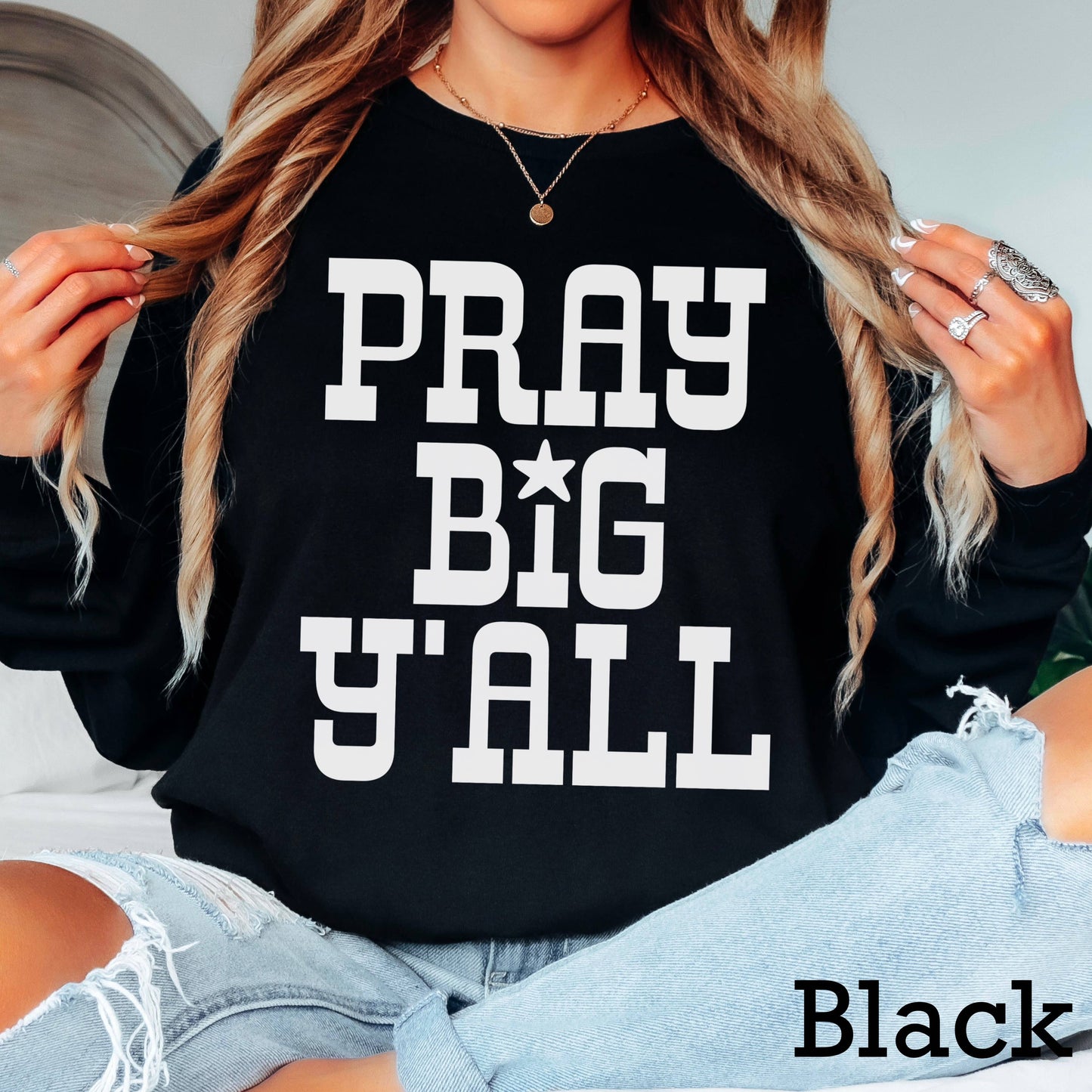 Pray Big Yall Long Sleeve Christian Shirt