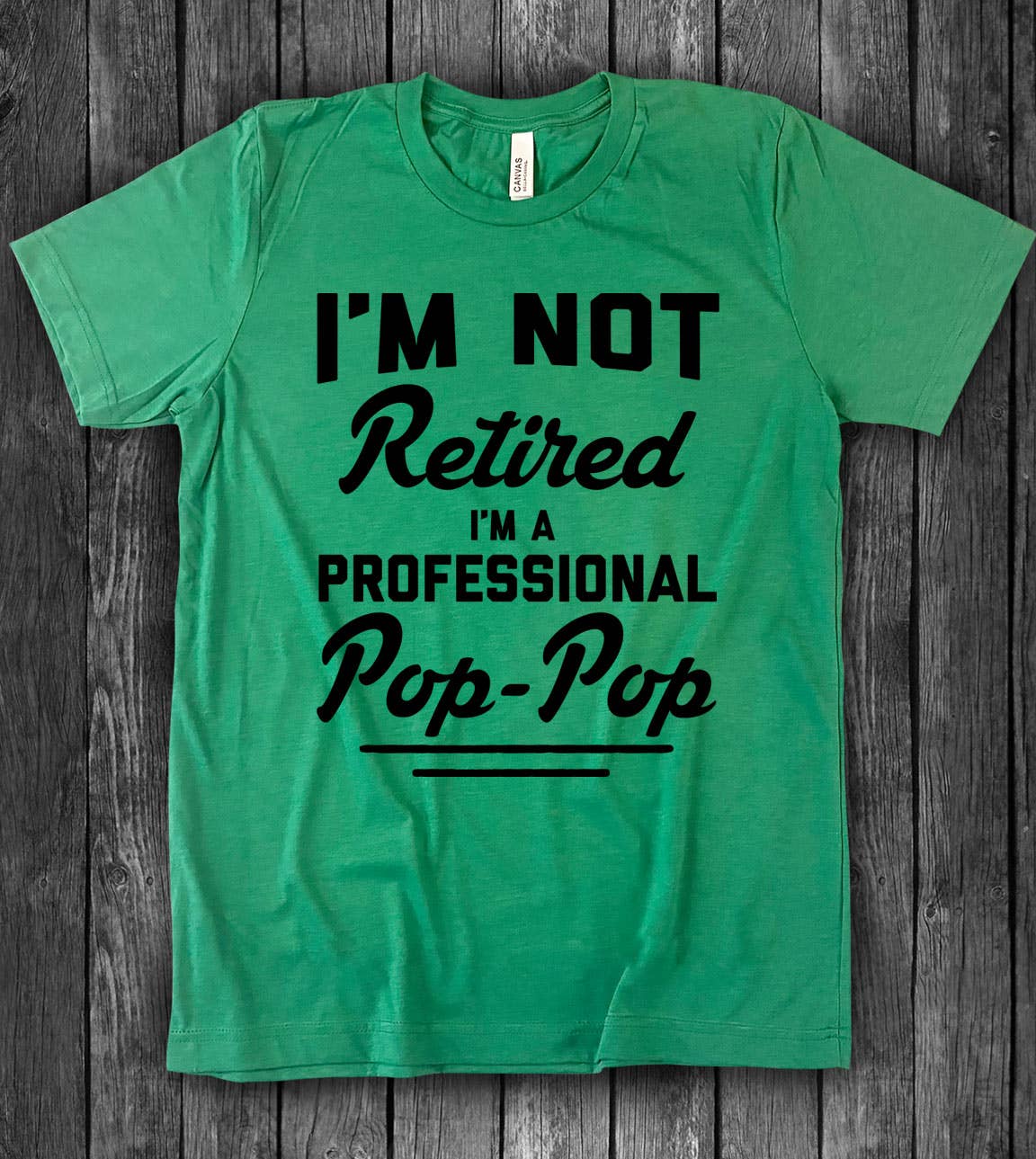 I'm Not Retired I'm Pop-Pop - Pop-Pop Fun Gift Cute T-Shirt