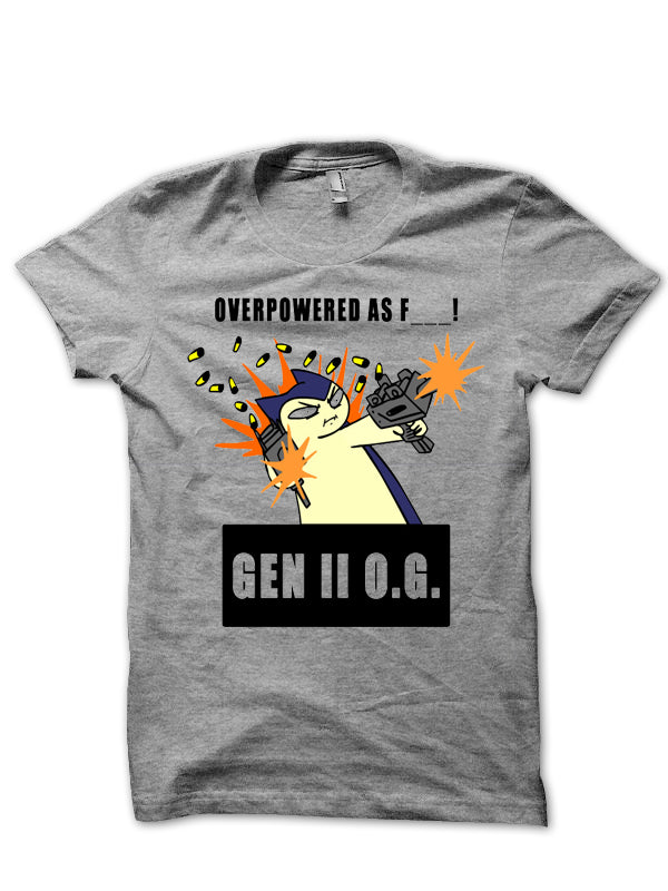 Overpowered. T-Shirt