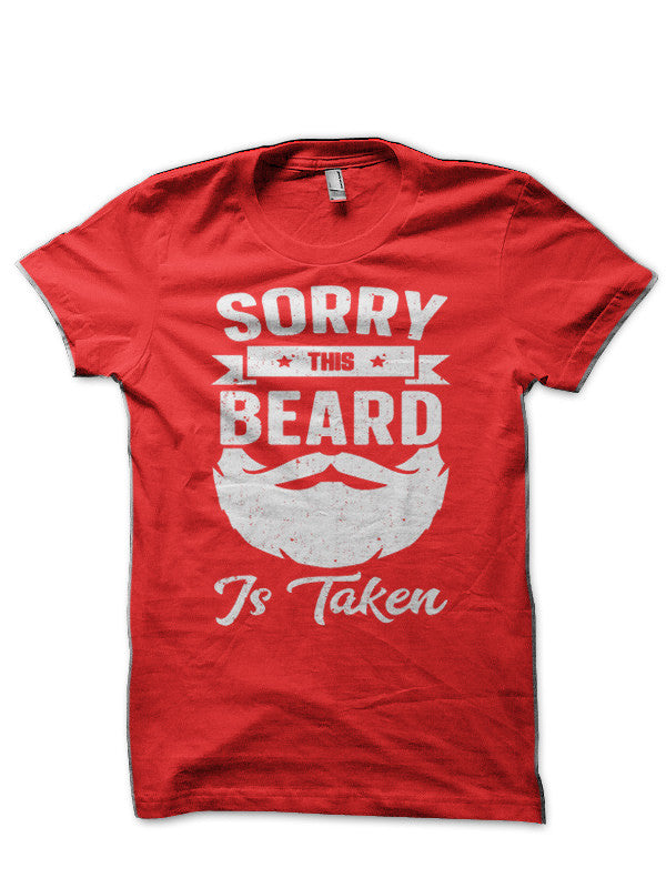 Sorry This Beard Is Taken T-Shirt