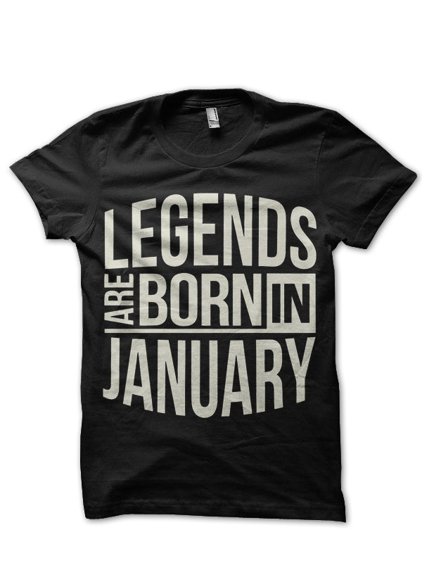 Legends Are Born In T-Shirt