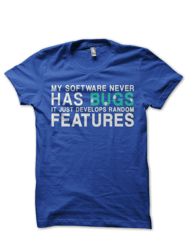 My Software Never Has Bugs Royal Blue Half Sleeve T-Shirt