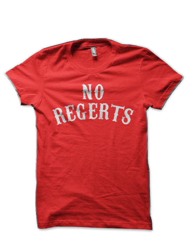 No Regerts T-Shirt
