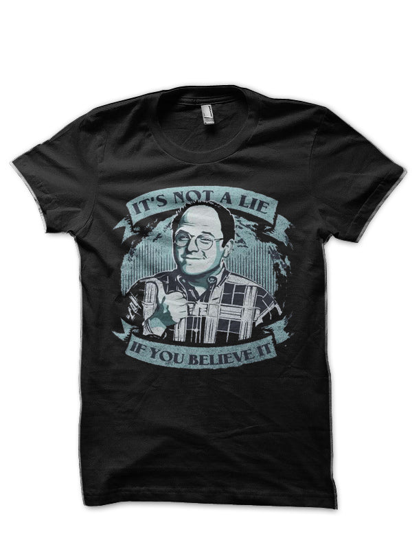 Its Not A Lie T-Shirt