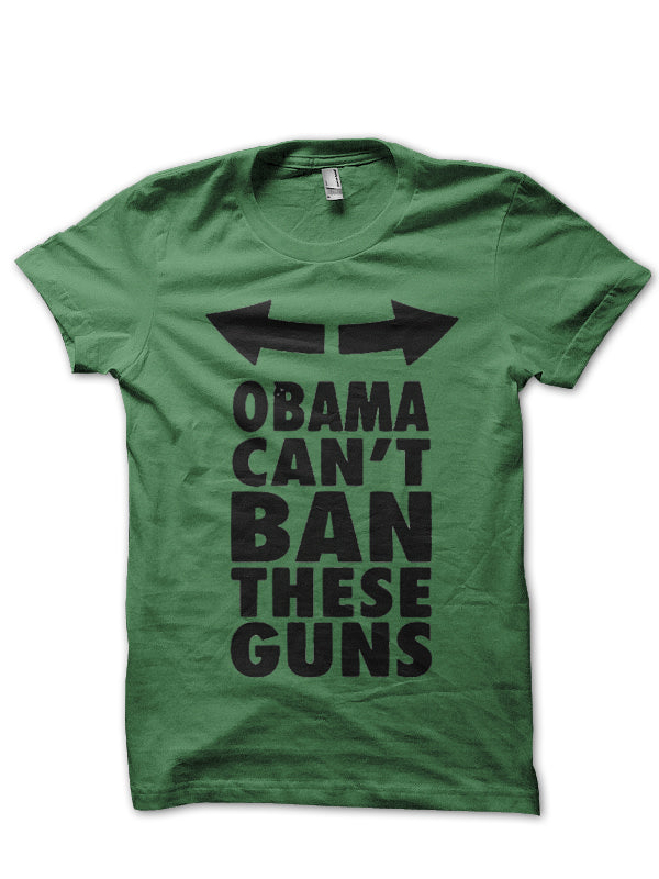 Obama Can’t Ban These Guns T-shirt