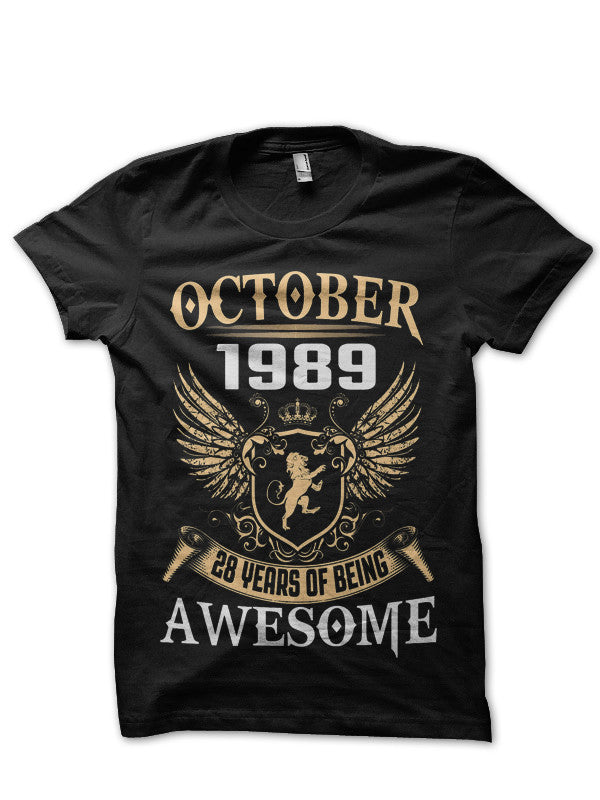 October 1989 28 Years Of Being Awesome Black T-Shirt