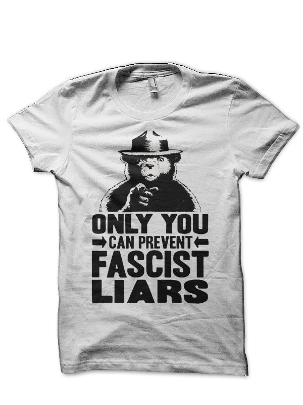 Only You Can Prevent Fascist Liars T-Shirt