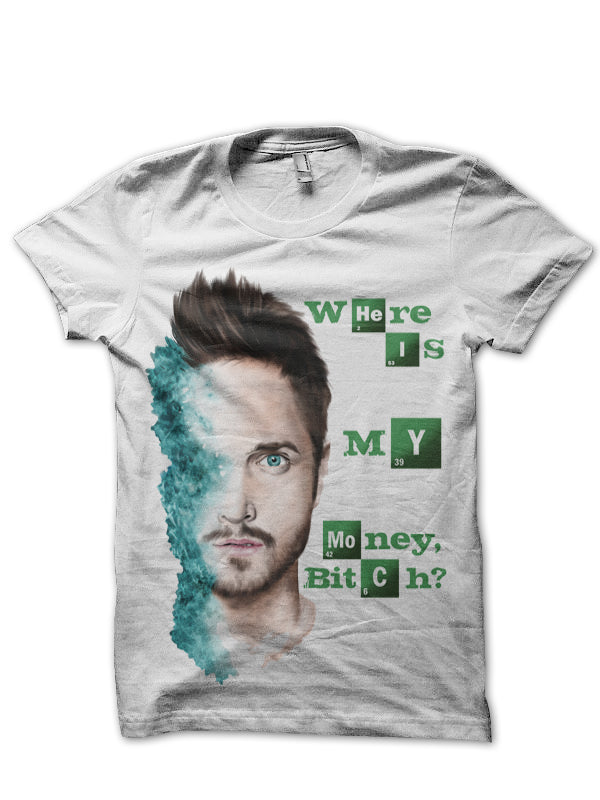 Where Is My Money Bitch White T-Shirt