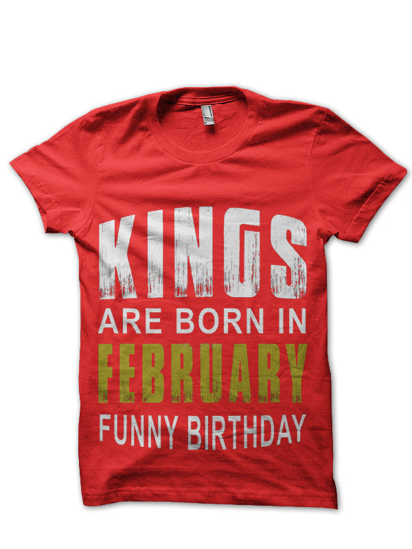 Kings Are Born In February T-Shirt