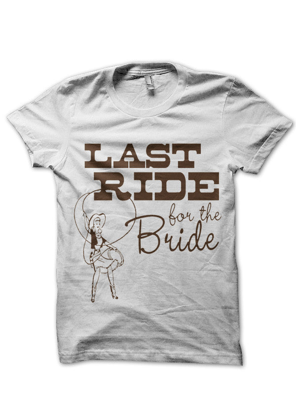 Her Last Ride Before She’s The Bride White T-Shirt