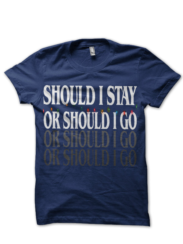 Should I Stay Or Go T-Shirt