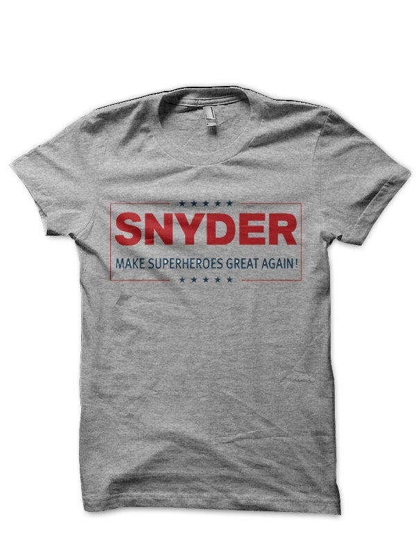 SNYDER: MAKE SUPERHEROES GREAT AGAIN T-Shirt