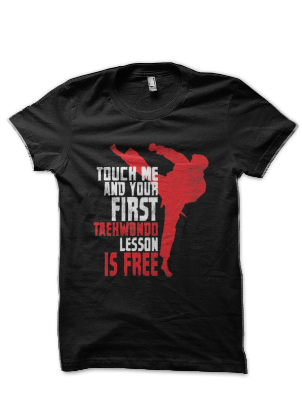 Taekwondo Funny Gift Touch Me And Your First Taekwondo Lesson is Free T-Shirt