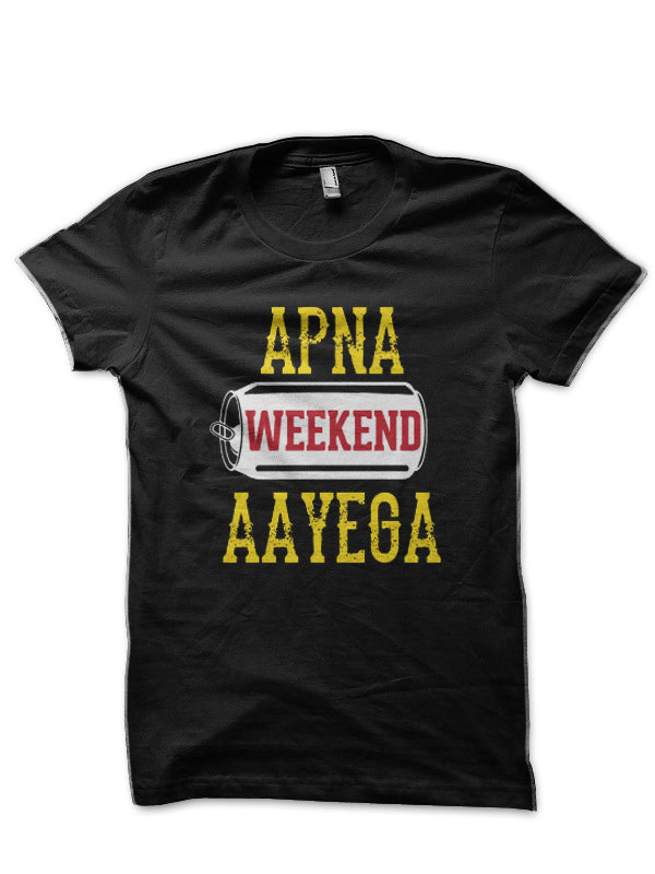 Apna Weekend Aayega Bollywood Half Sleeve T-Shirt